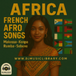 Africa French Afro Songs – DJ Music Library Collection