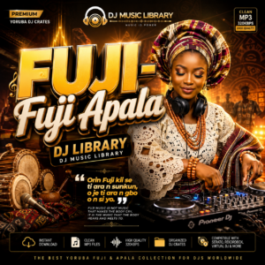 Yoruba Fuji Apala DJ Music Library – Authentic African Rhythms, Party Hits