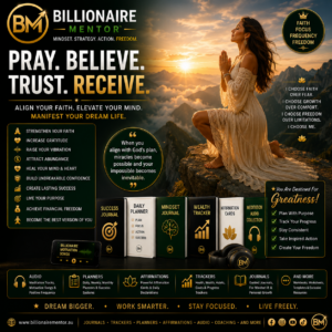 Pray BELIEVE. TRUST. RECEIVE. Faith • Focus • Frequency • Freedom By Billionaire Mentor™